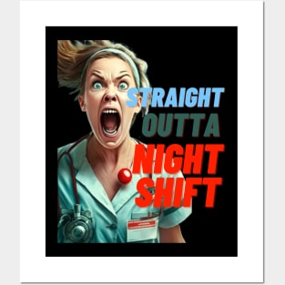 STRAIGHT OUTTA NIGHT SHIFT NURSE LADIES Posters and Art